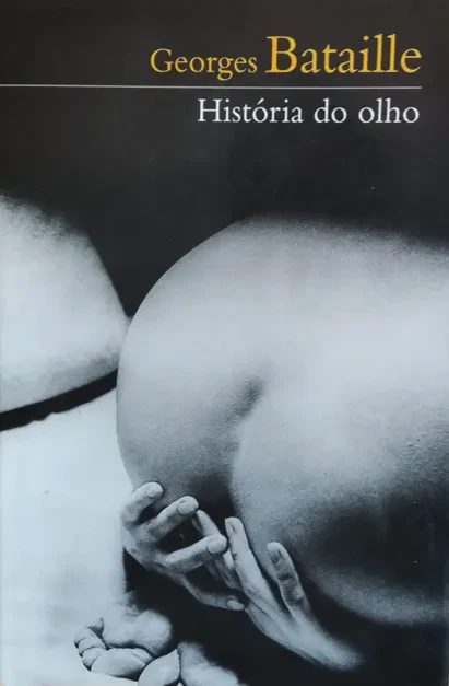 Capa da edição brasileira de História do Olho, de Georges Bataille